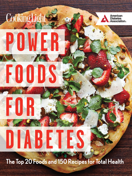Title details for Power Foods for Diabetes Cookbook by The Editors of Cooking Light Magazine - Available
